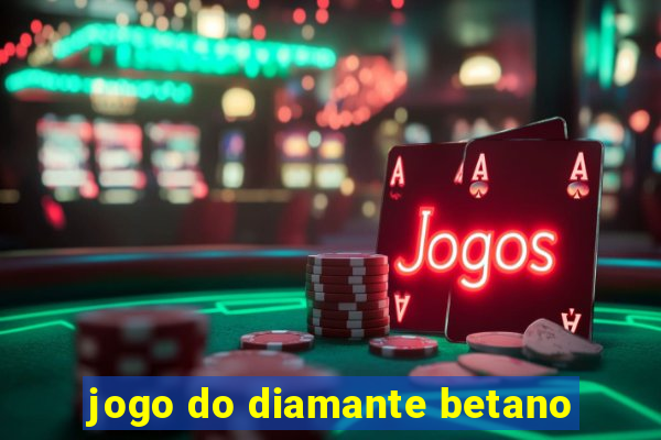 jogo do diamante betano